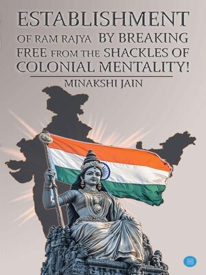 cover image of Establishment of Ram Rajya by Breaking Free from the Shackles of Colonial Mentality!
